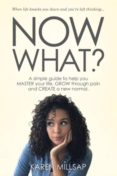 Now What? by Karen Millsap