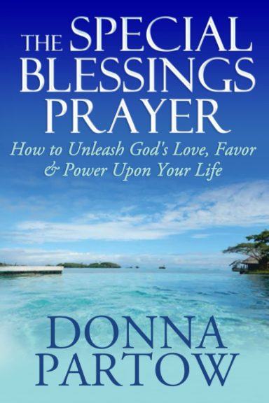 The Special Blessings Prayer by Donna Partow